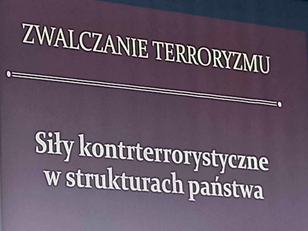 ”Zwalczanie terroryzmu - siły kontrterrorystyczne w strukturach państwa"